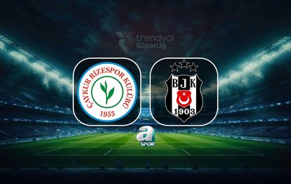 Çaykur Rizespor-Beşiktaş MAÇI İZLE | Ne zaman, saat kaçta, hangi kanalda?