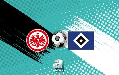Eintracht Frankfurt-Hamburg canlı izle: Maç ne zaman? Saati ve kanalı!